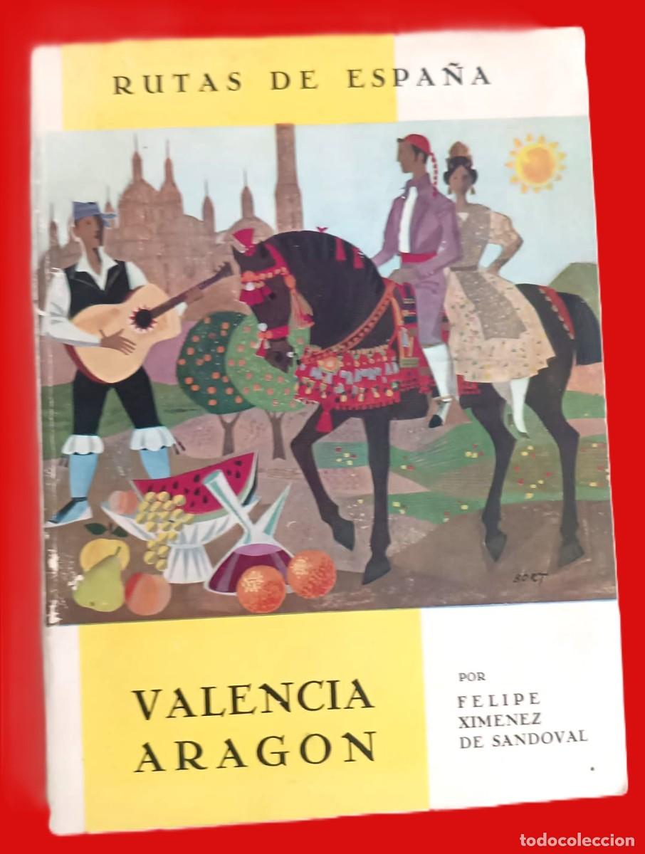 Libros de segunda mano: Rutas de Espa&ntilde;a: Valencia y Arag&oacute;n, por Felipe Xim&eacute;nez de Sandoval.