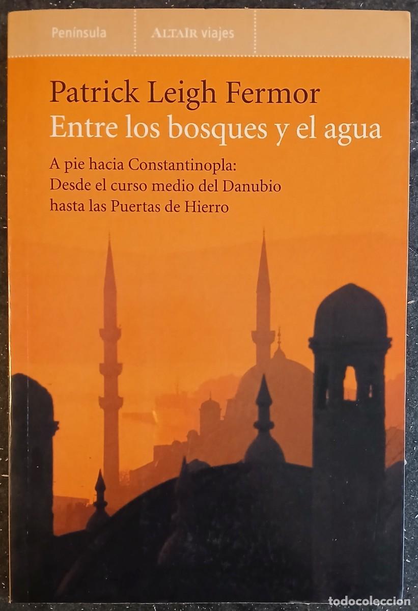 Libros de segunda mano: Entre los bosques y el agua. Patrick Leigh Fermor.