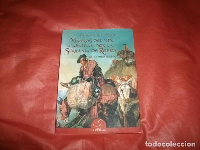 Libros de segunda mano: VIAJEROS DEL SIGLO XIX CABALGAN POR LA SERRANIA DE RONDA. EL CAMINO INGL&Eacute;S - A. GARRIDO DOM&Iacute;NGUEZ
