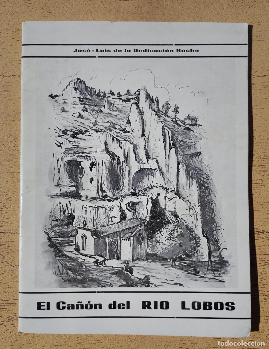 Libros de segunda mano: El Ca&ntilde;&oacute;n del R&iacute;o Lobos Jos&eacute; Luis de la Dedicaci&oacute;n Rocha 1979