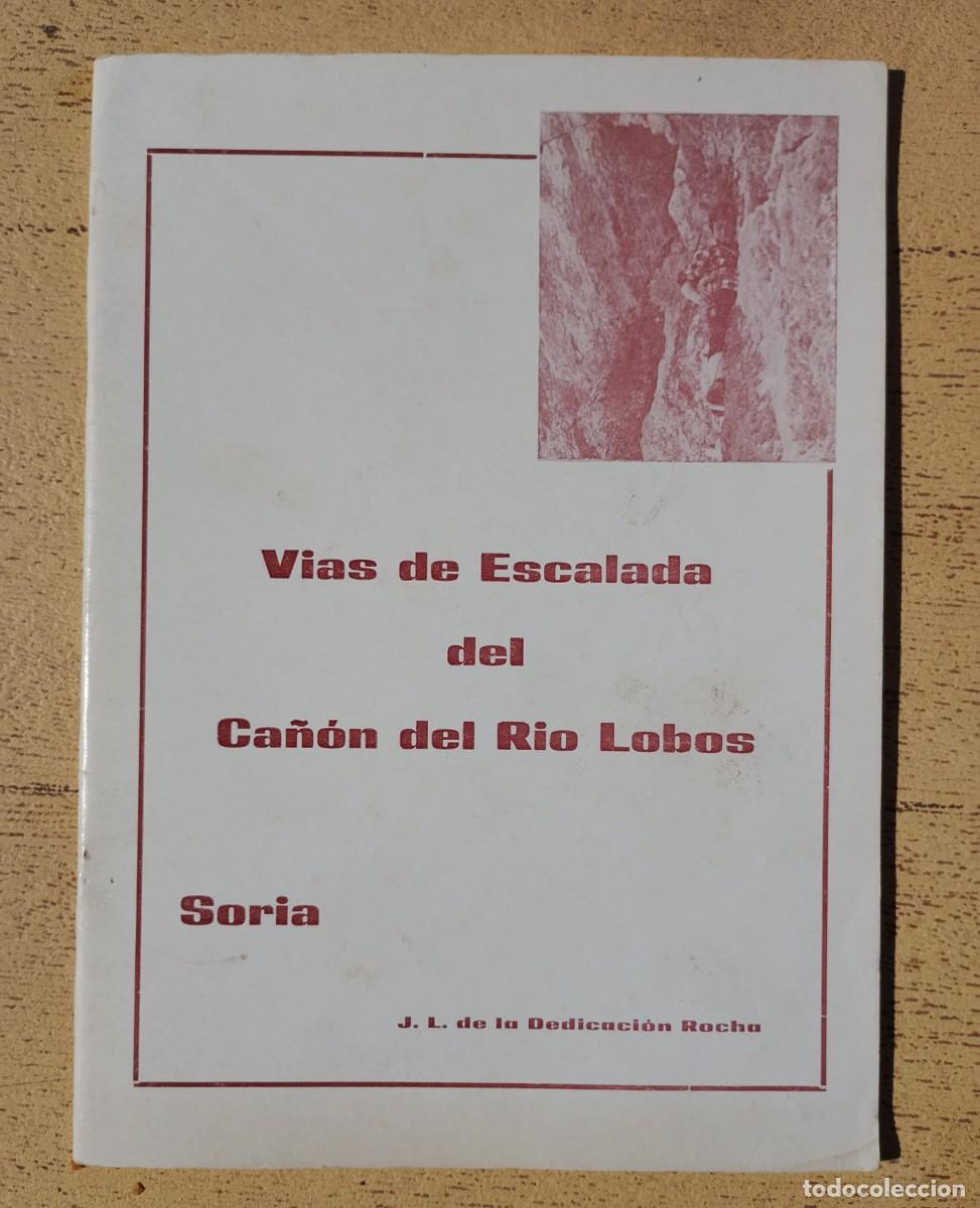 Libros de segunda mano: El Ca&ntilde;&oacute;n del R&iacute;o Lobos Jos&eacute; Luis de la Dedicaci&oacute;n Rocha 1978 V&iacute;as de Escalada