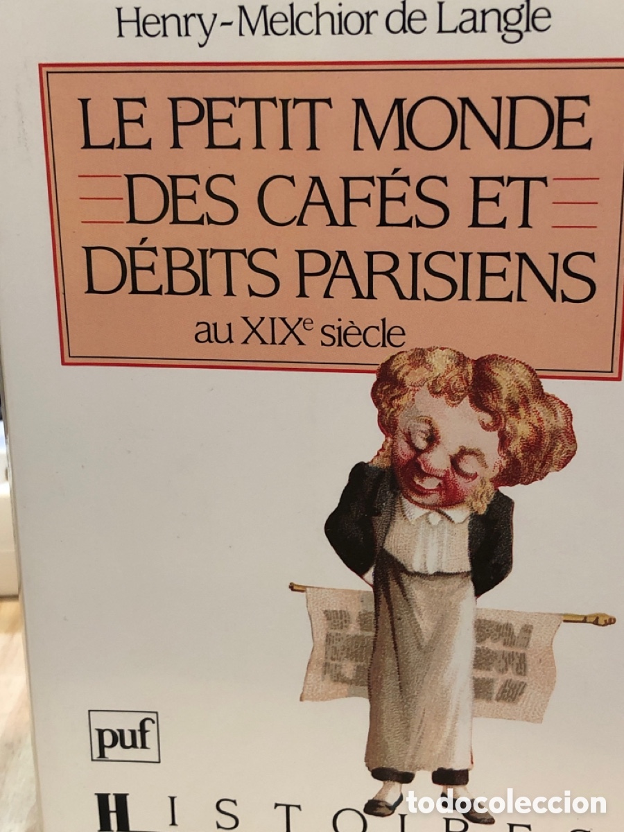 Gebrauchte B&uuml;cher: Henry-Melchior de Langle. Le petit monde des caf&eacute;s et d&eacute;bits parisiens au XIX si&egrave;cle