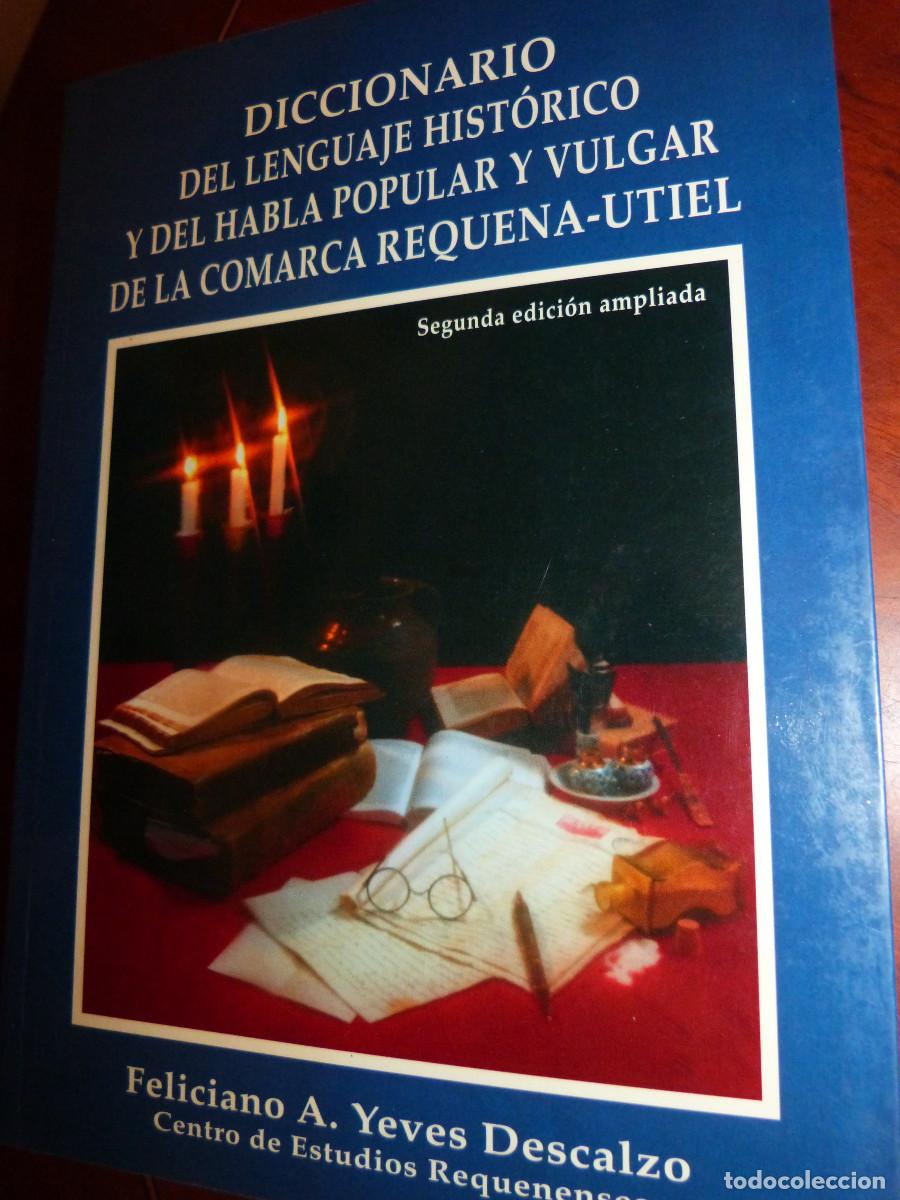 Libros de segunda mano: DICCIONARIO LENGUAJE HISTORICO Y DEL HABLA POPULAR Y VULGAR DE LA COMARCA REQUENA- 2&ordf; EDIUTIEL,615PP