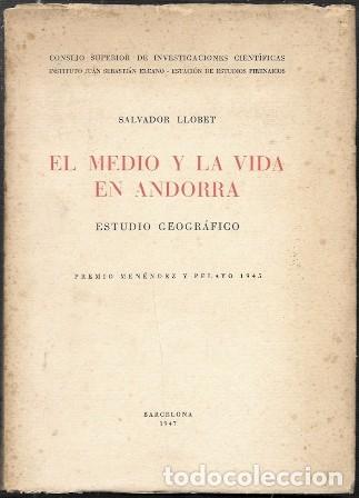 Libros de segunda mano: EL MEDIO Y LA VIDA EN ANDORRA - ESTUDIO GEOGRAFICO - LLOBET, SALVADOR - A-GEOG-367