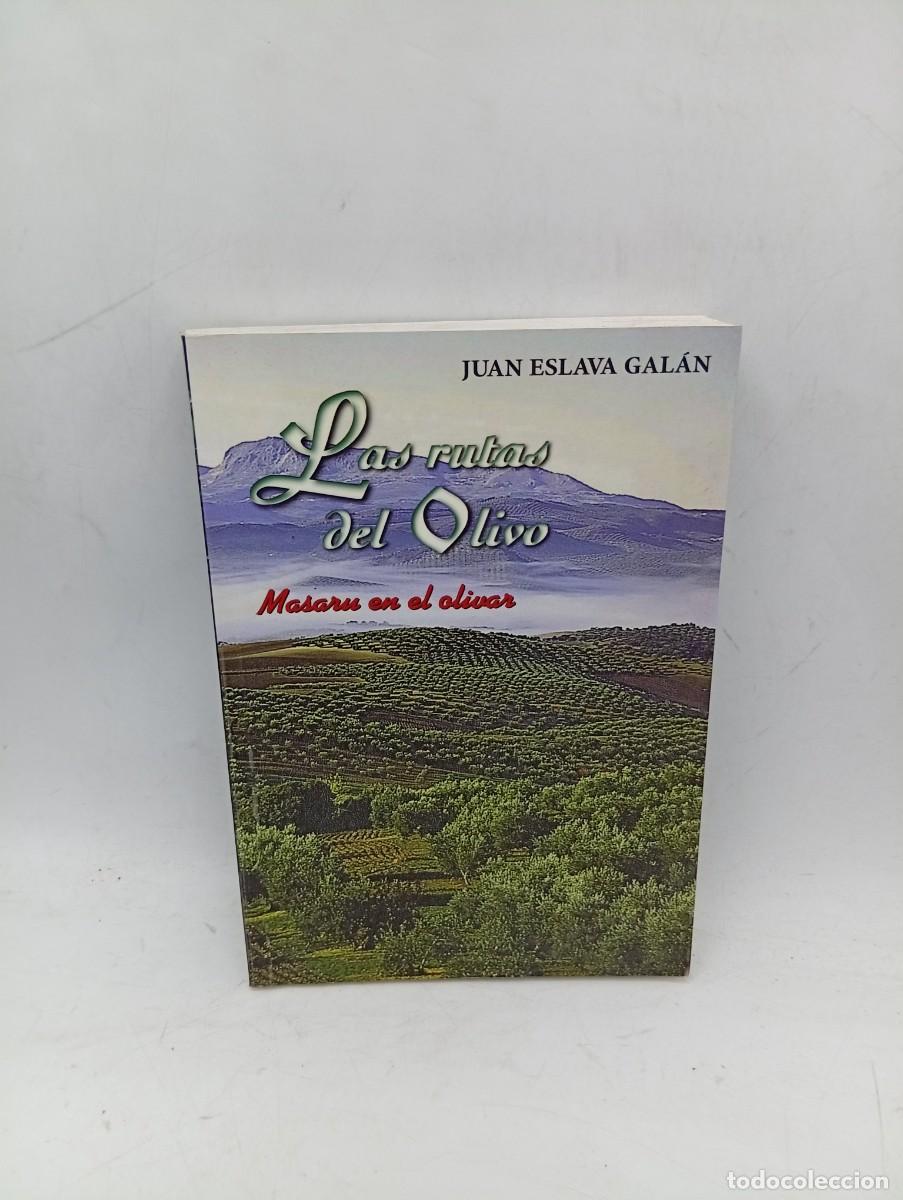 Libros de segunda mano: LAS RUTAS DEL OLIVO. JUAN ESLAVA GALAN. 2000. PAGS : 287.