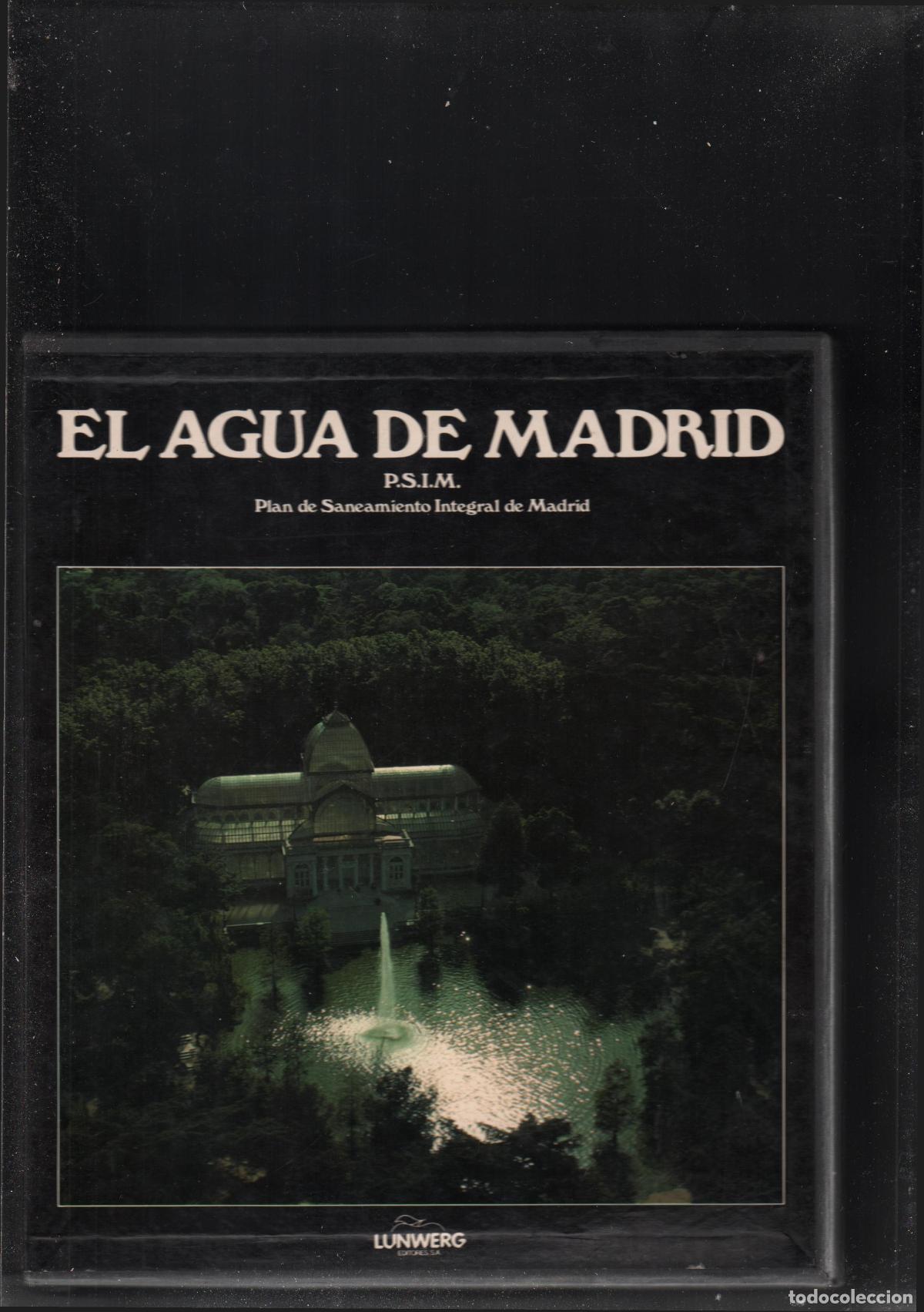 Libros de segunda mano: AGUA DE MADRID PLAN SANEAMIENTO INTEGRAL ED LUNWERG 1985 1&ordf; EDICI&Oacute;N ISBN 84-85983-59-9 FOTOS MASATS