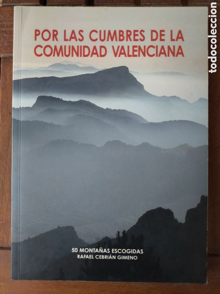Libros de segunda mano: Por las cumbres de la Comunidad Valenciana, Rafael Cebri&aacute;n Gimeno