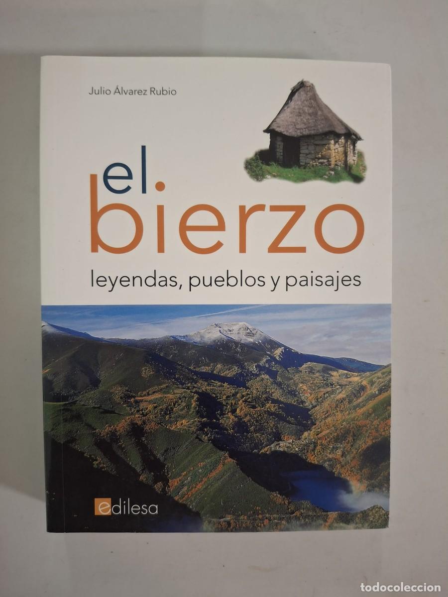 Libros de segunda mano: LIBRO EL BIERZO. LEYENDAS, PUEBLOS Y PAISAJES. JULIO &Aacute;LVAREZ RUBIO