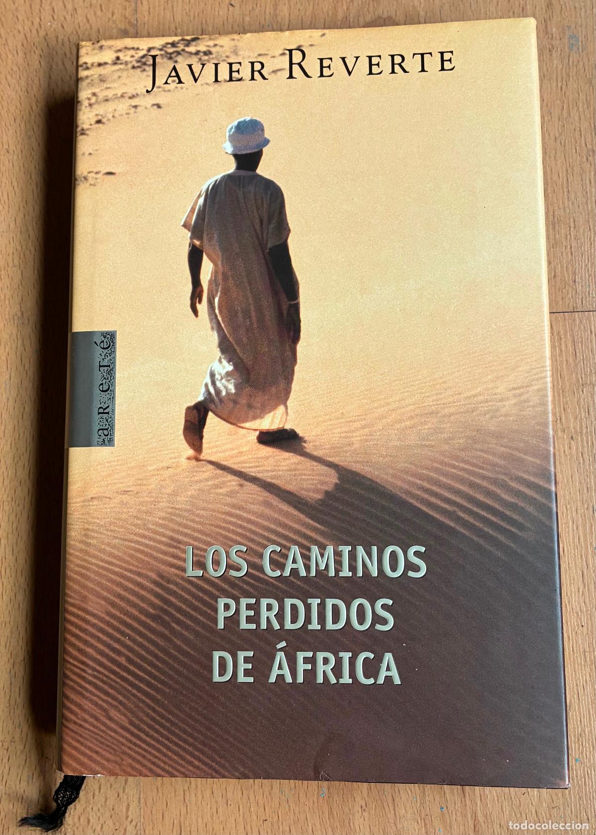 Libros de segunda mano: LOS CAMINOS PERDIDOS DE AFRICA, Javier Reverte, 1 Edicion