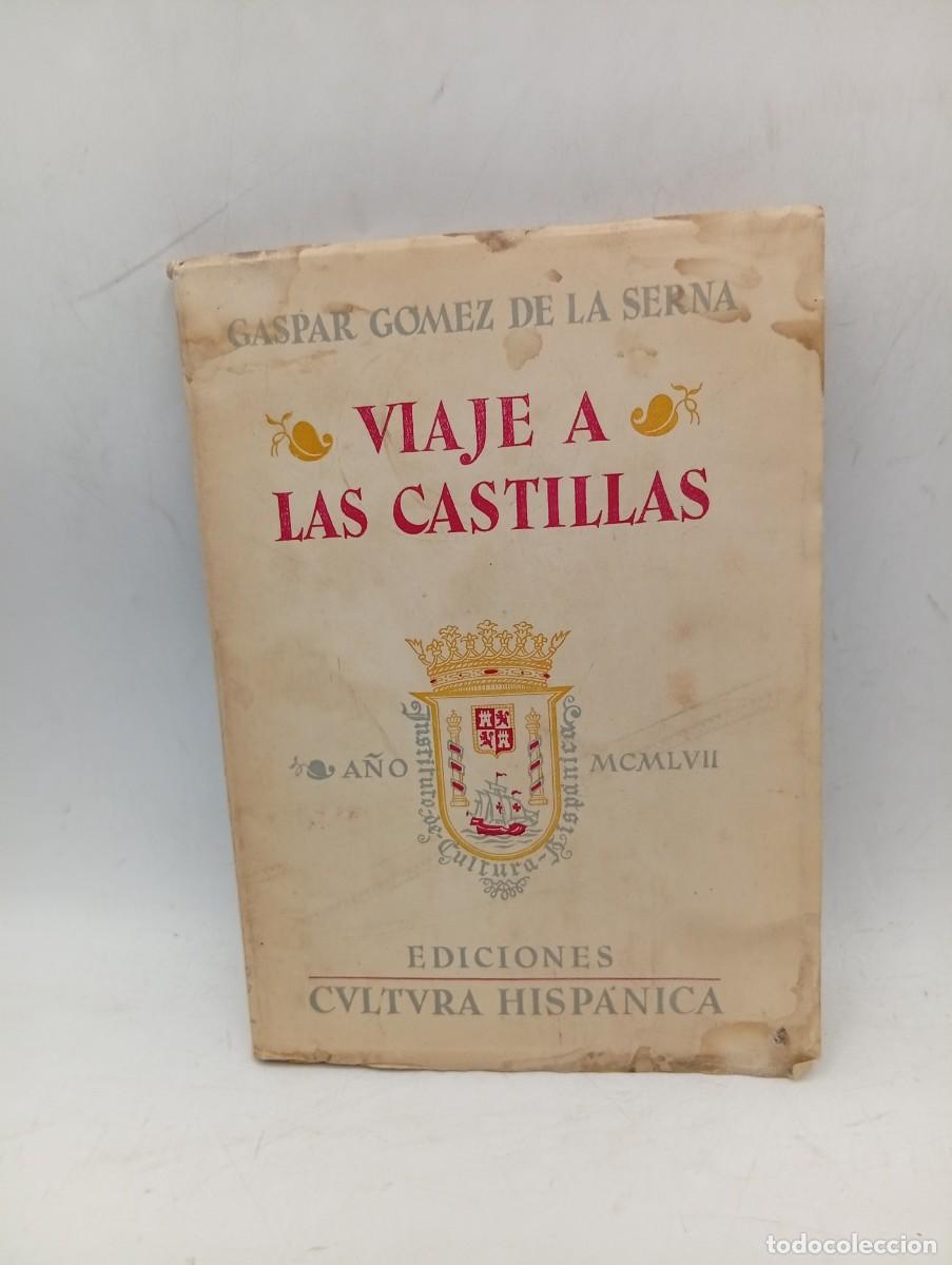 Libros de segunda mano: VIAJE A LAS CASTILLAS. GASPAR GOMEZ DE LA SERNA. 1957. PAGS : 239.