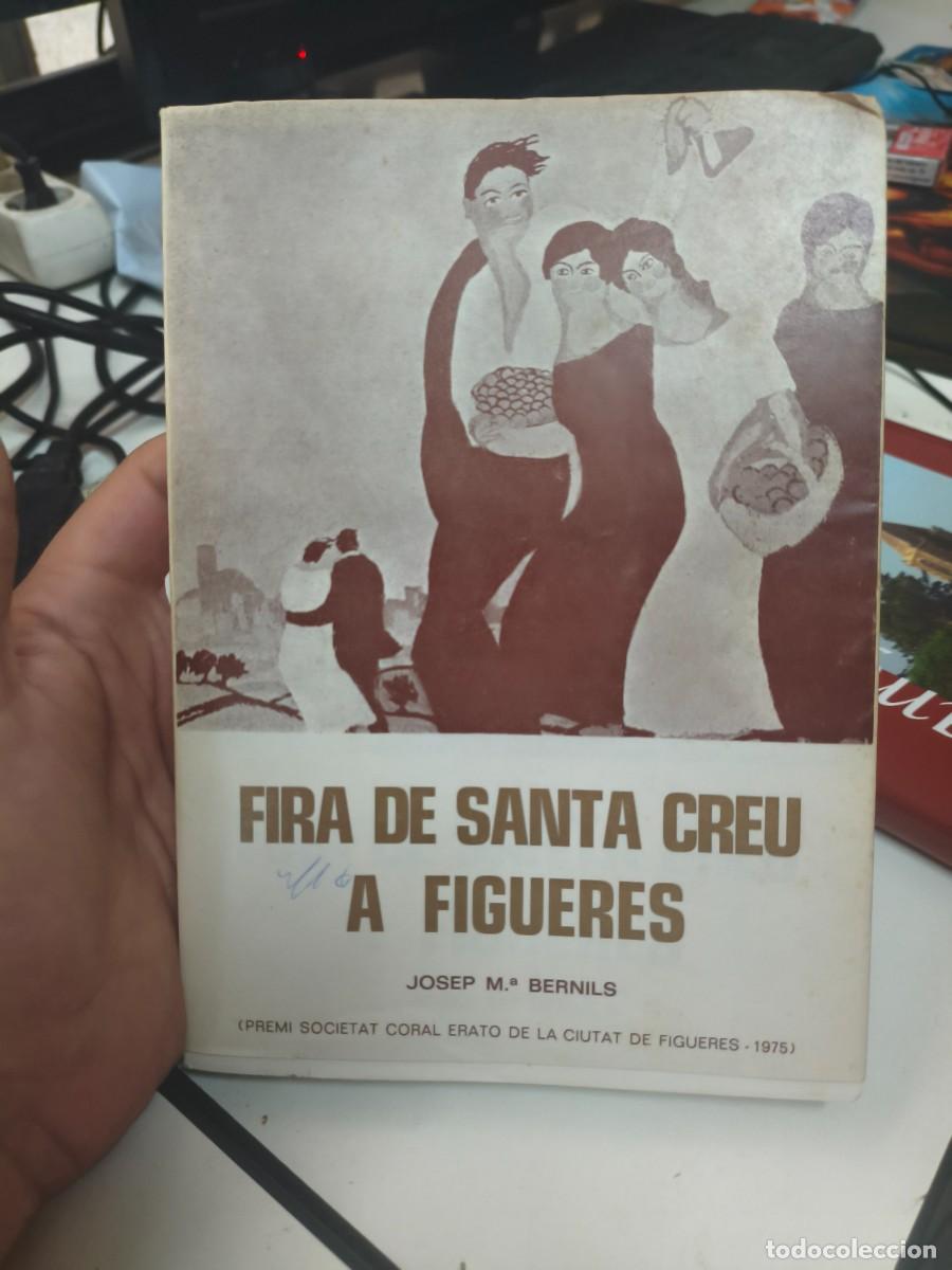 Libros de segunda mano: Fira de Santa Creu a Figueres Josep M.&ordf; Bernils 1976 Premi Societat Coral Erato Empord&agrave;