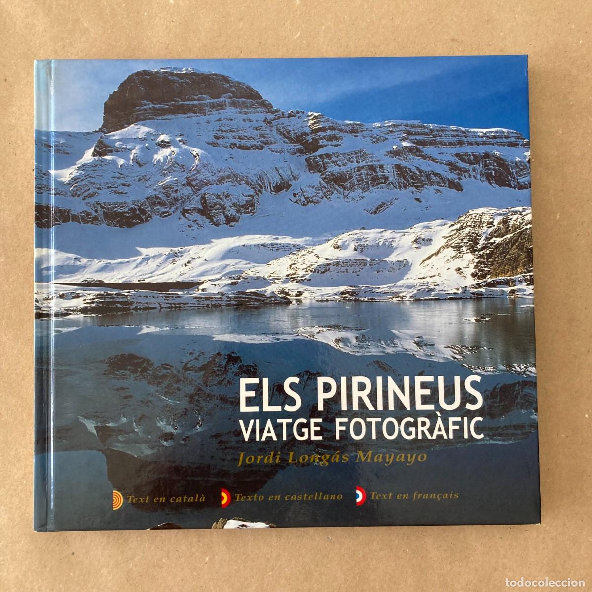 Libros de segunda mano: LIBRO ELS PIRINEUS VIATGE FOTOGR&Agrave;FIC - JORDI LONG&Aacute;S MAYAYO - 2004