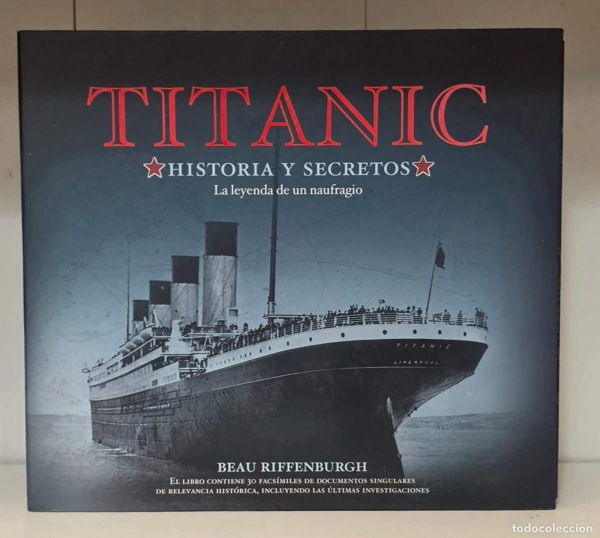 Gebrauchte B&uuml;cher: TITANIC. Historia y Secretos de Beau Riffenburgh. Libreria Universitaria, 2012.