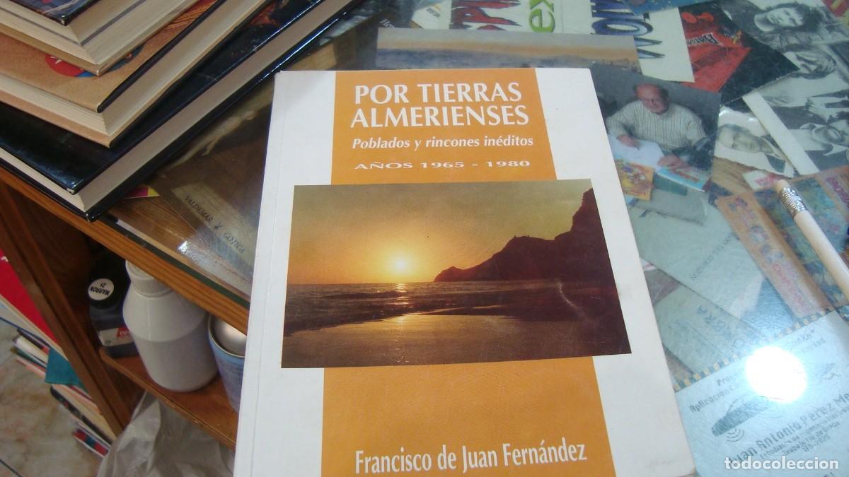 Libros de segunda mano: POR TIERRAS ALMERIENSES. A&Ntilde;OS 1965-1980. F.Juan Fernandez.