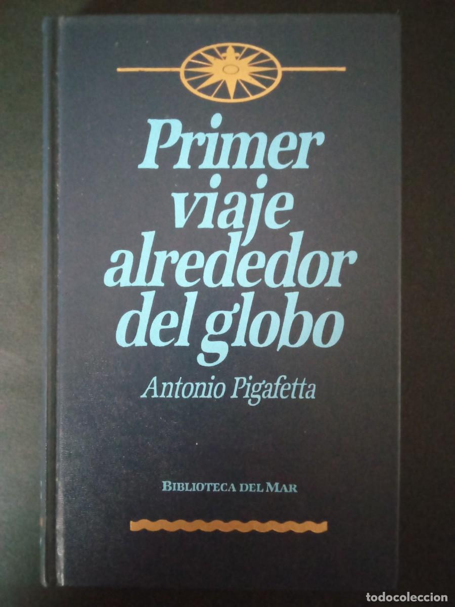 Libros de segunda mano: ANTONIO PIGAFETTA.- Primer viaje alrededor del globo. Orbis (1988). Estudio preliminar de Nelson Ma