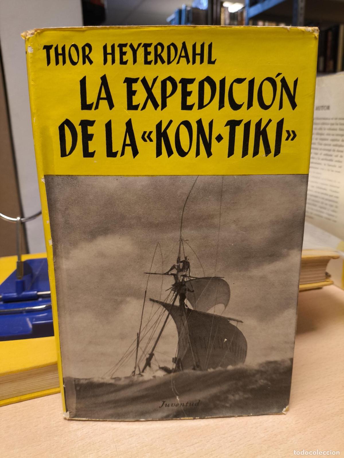 Libros de segunda mano: LA EXPEDICION DE LA KON-TIKI - THOR HEYERDAHL - ED. JUVENTUD 1963 - THOR HEYERDAHL