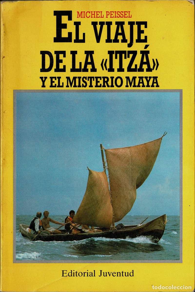 Libros de segunda mano: El viaje de la Itz&aacute; y el misterio maya - Michel Peissel
