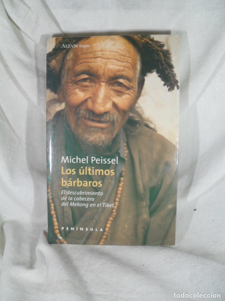 Libros de segunda mano: LOS ULTIMOS BARBAROS - MICHEL PEISSEL