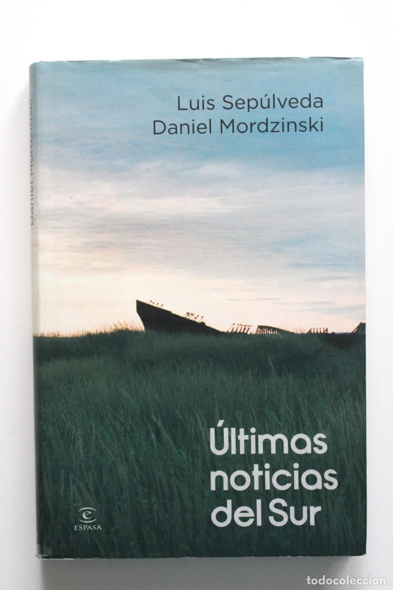 Libros de segunda mano: Luis Sep&uacute;lveda y Daniel Mordzinski - &Uacute;ltimas noticias del Sur - Espasa