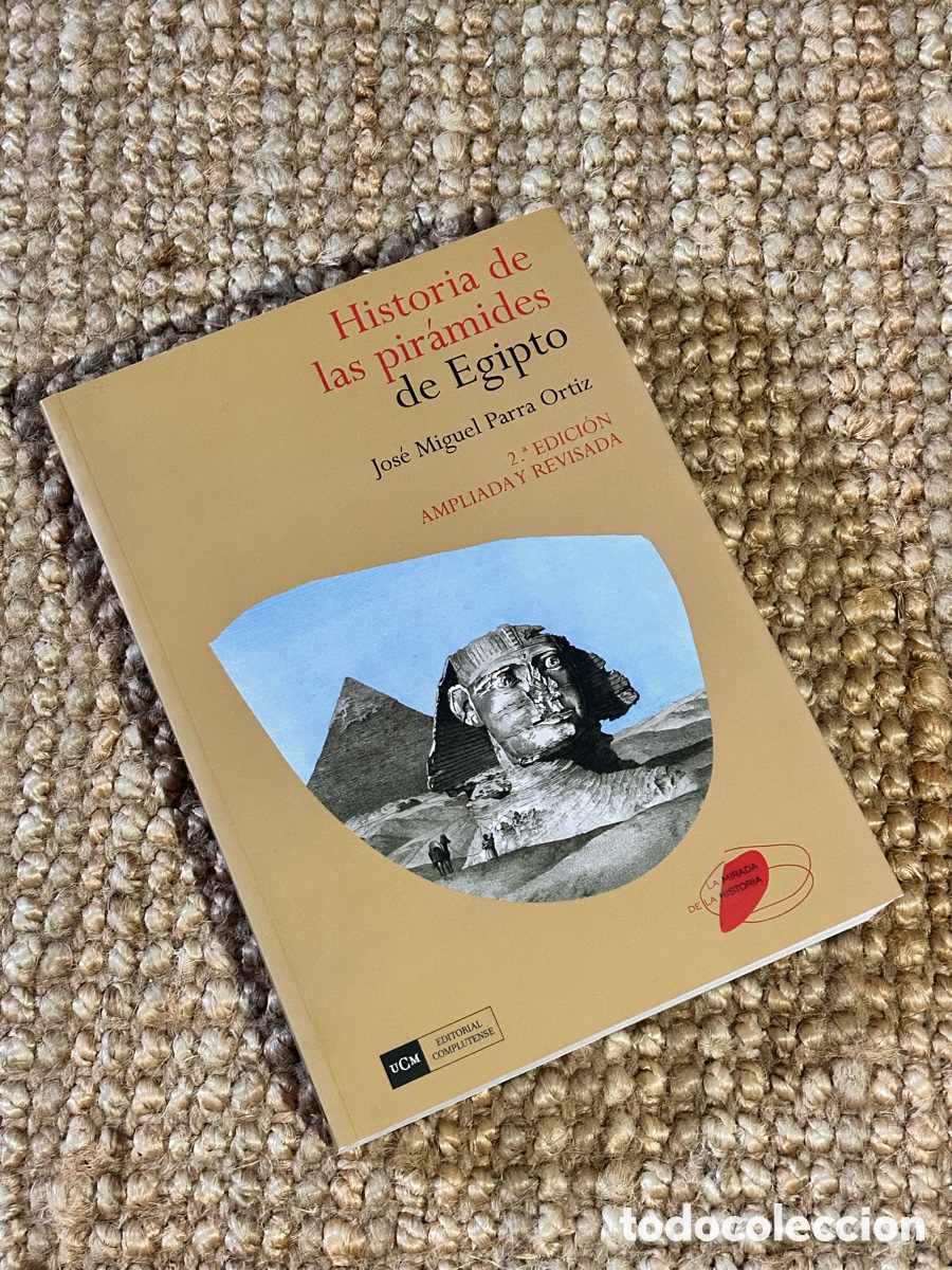 Libros de segunda mano: Historia de las pir&aacute;mides de Egipto - Jos&eacute; Miguel Parra Ortiz - Editorial Complutense (2009)