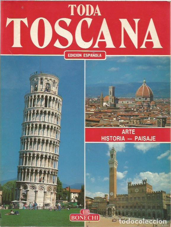 Libros de segunda mano: TODA TOSCANA ARTE HISTORIA PAISAJE EDICION ESPA&Ntilde;OLA BONECHI