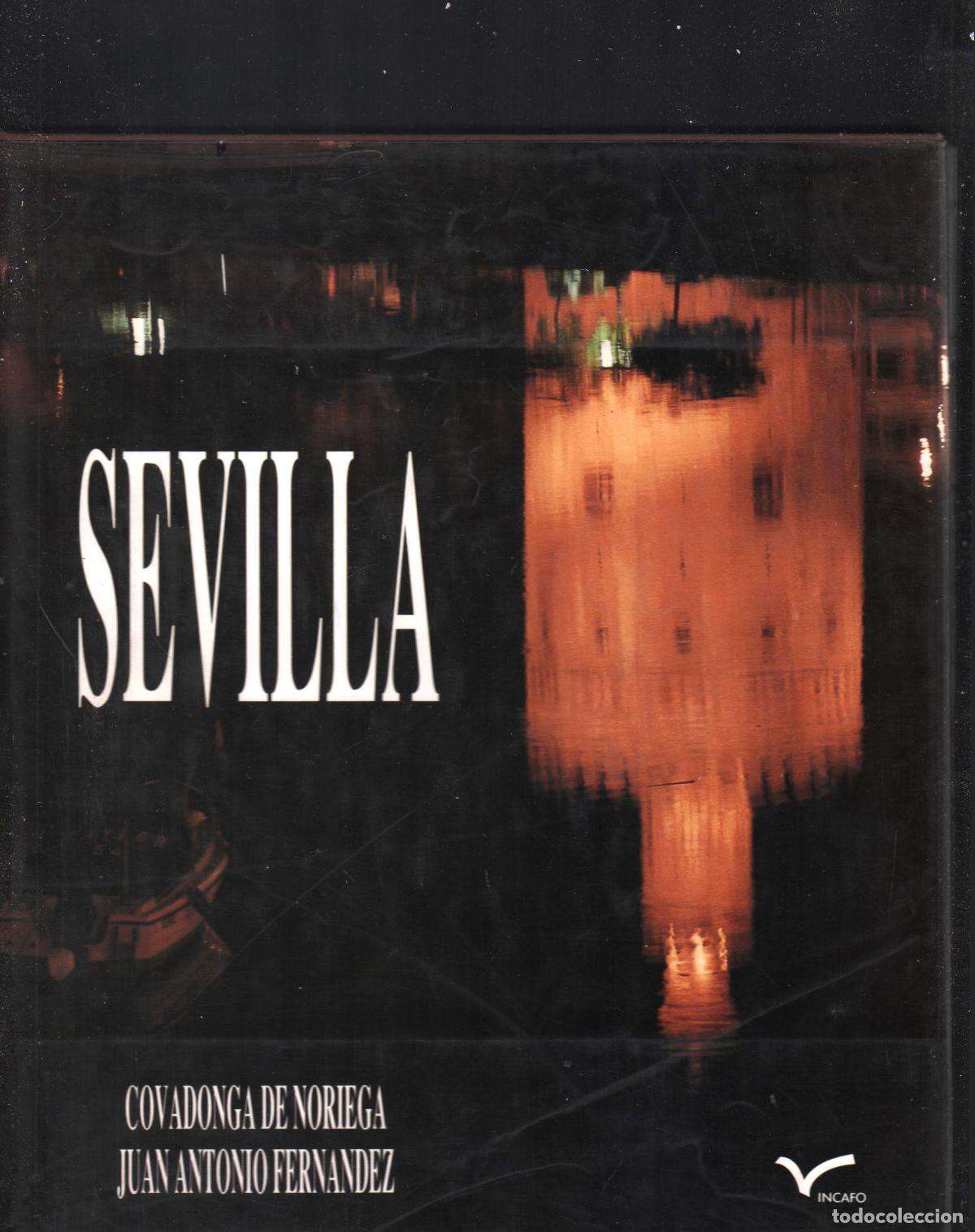 Libros de segunda mano: SEVILLA COVADONDA DE NORIEGA JUAN ANTONIO FERN&Aacute;NDEZ ED INCAFO 1990 ISBN 84-85389-78-6 FOTOS