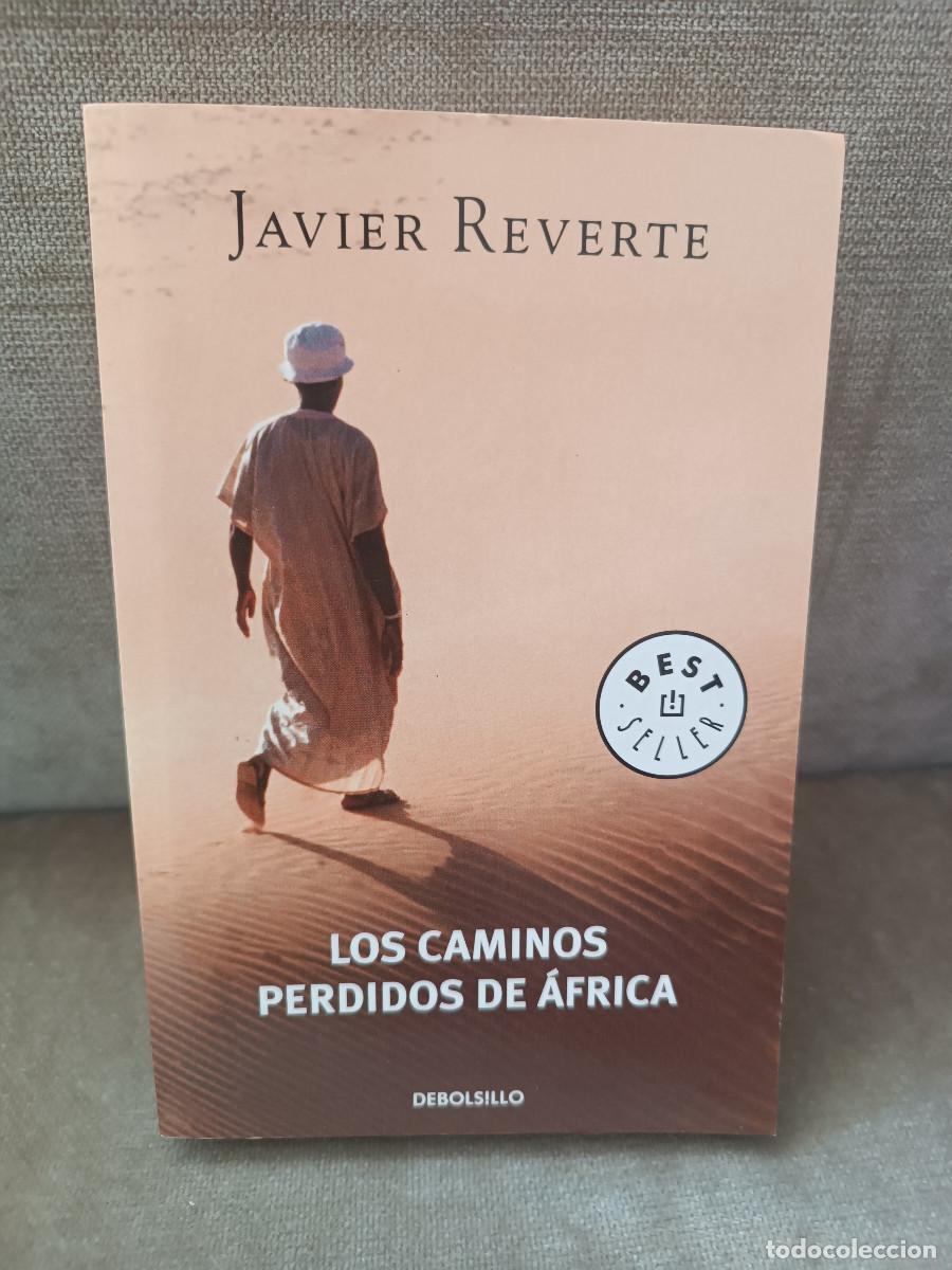 Libros de segunda mano: JAVIER REVERTE - LOS CAMINOS PERDIDOS DE &Aacute;FRICA - DEBOLSILLO, 2019