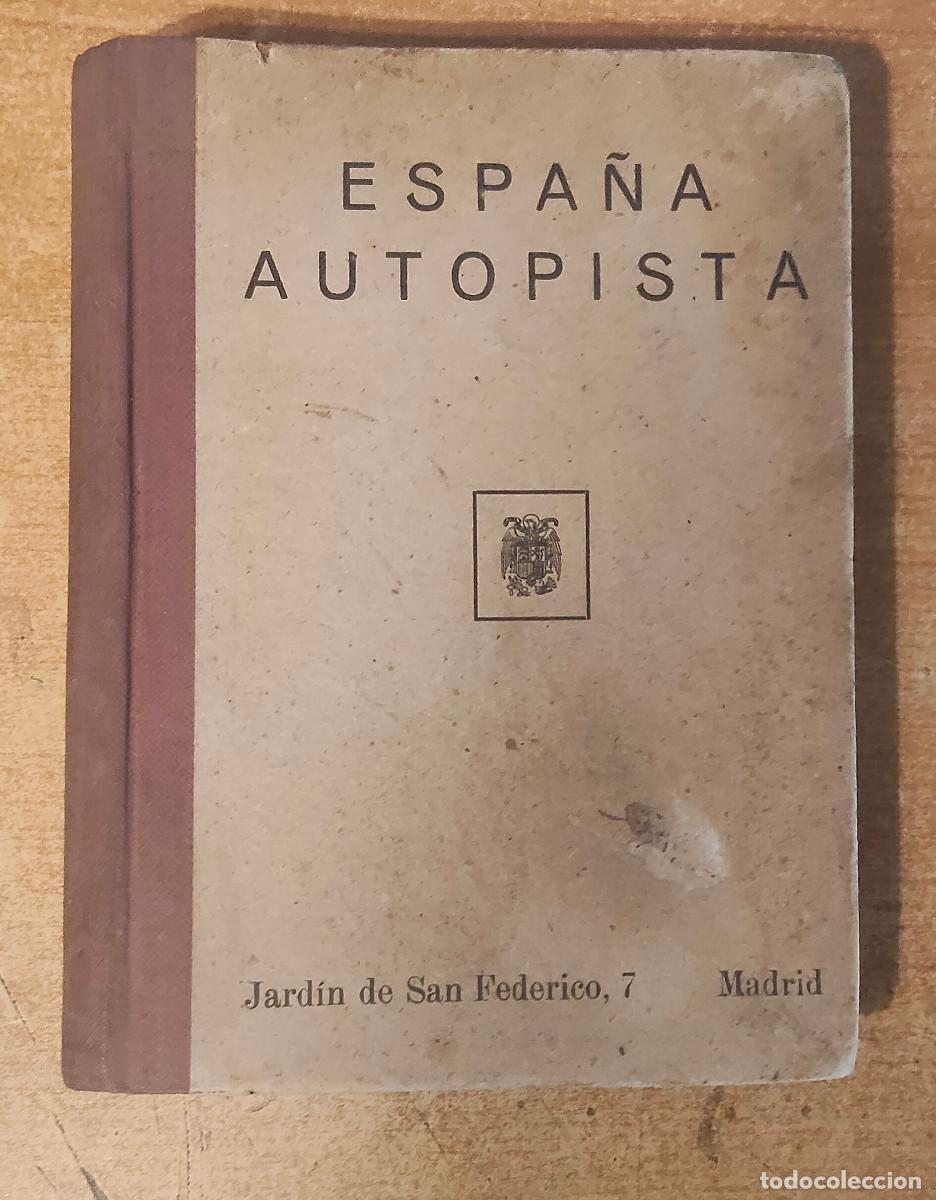 Libros de segunda mano: ESPA&Ntilde;A AUTOPISTA. GU&Iacute;A DESCRIPTICA DE TURISMO Y CARRETERAS. FERROCARRILES. 1948
