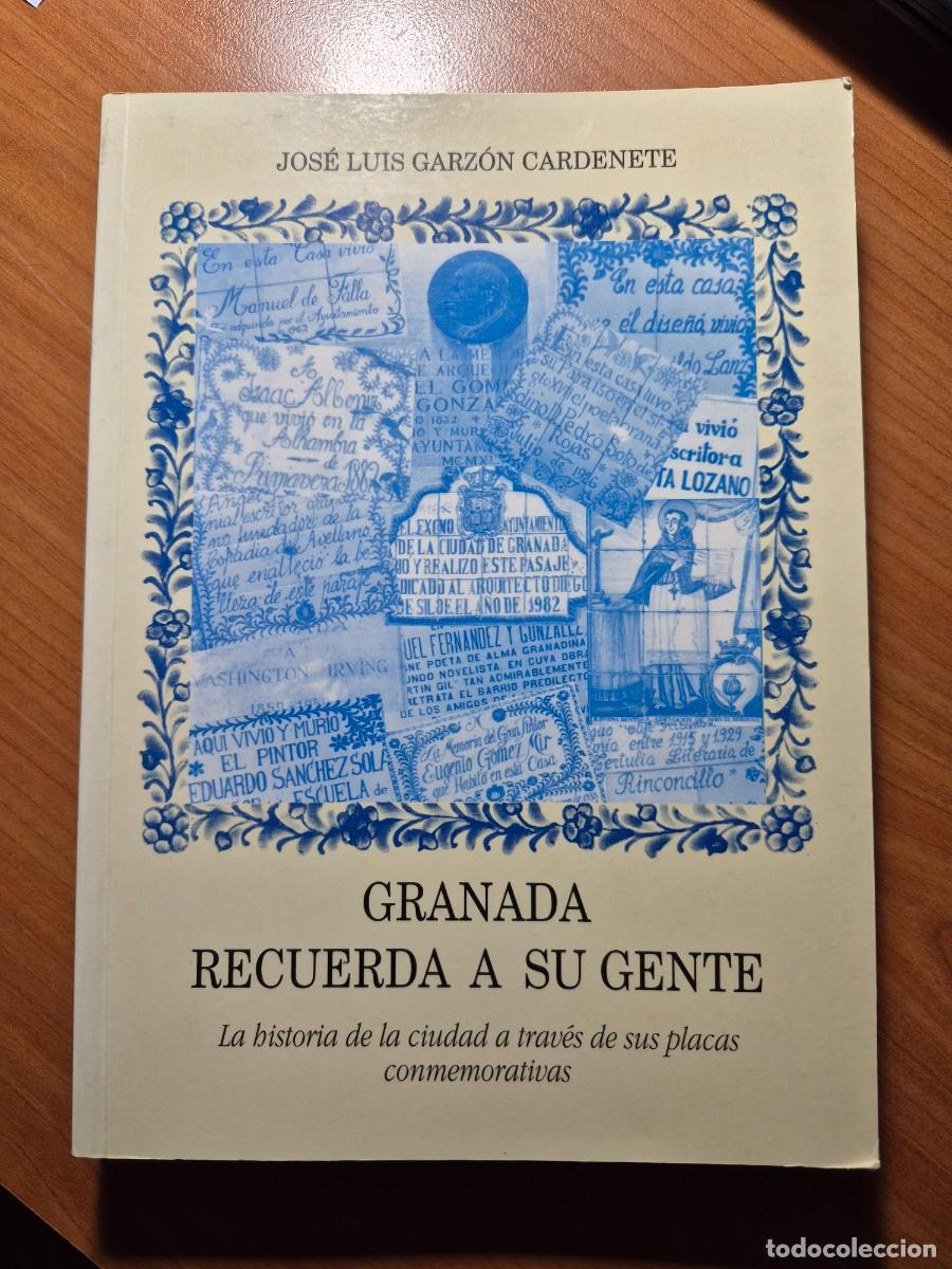 Libros de segunda mano: Granada recuerda a su gente: La historia de la ciudad a trav&eacute;s de sus placas conmemorativas