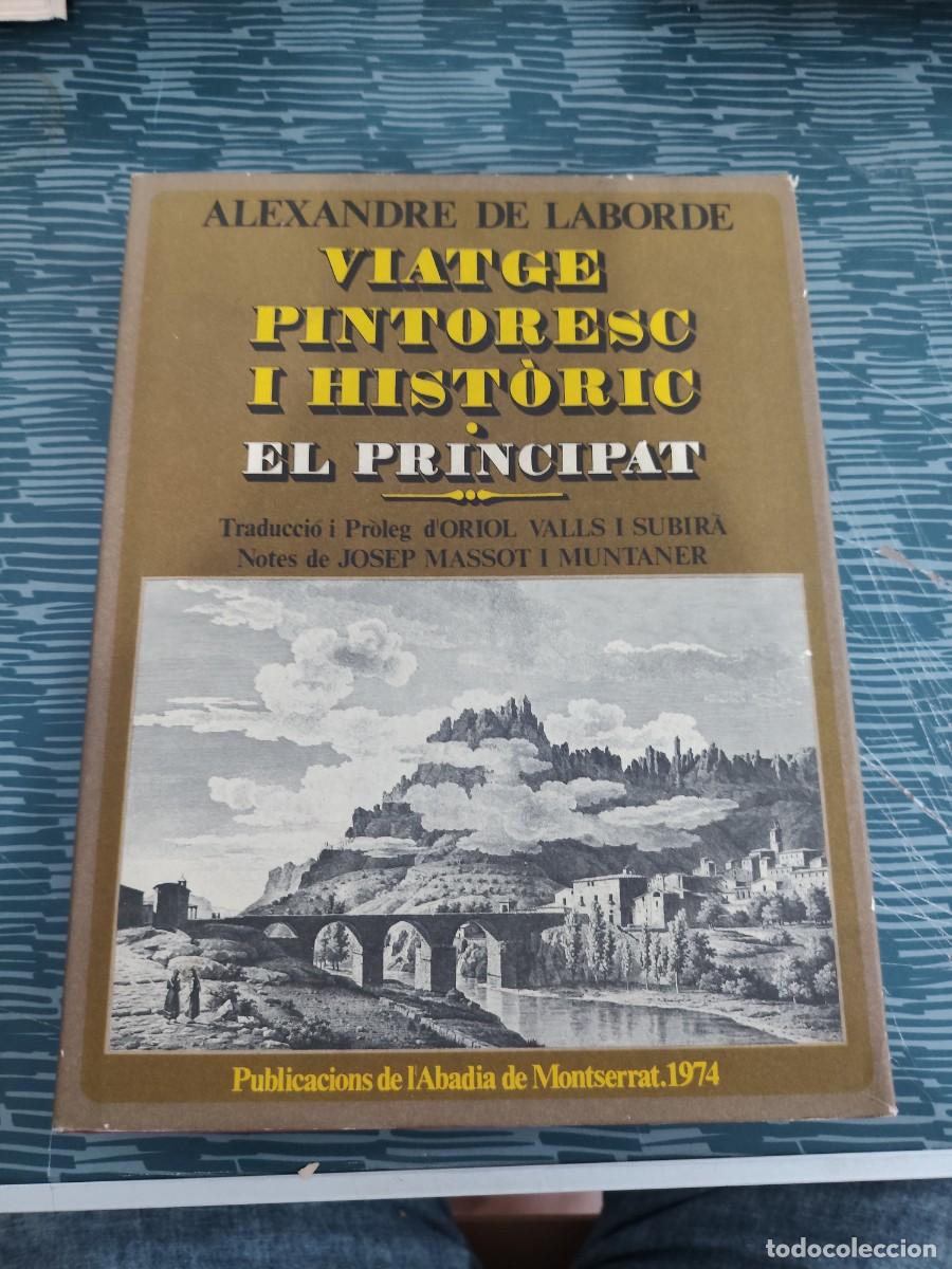 Libros de segunda mano: VIATGES PINTORESC I HISTORIC,EL PRINCIPAT, ALEXANDRE DE LABORDE,1974,270 P&Aacute;GINAS.