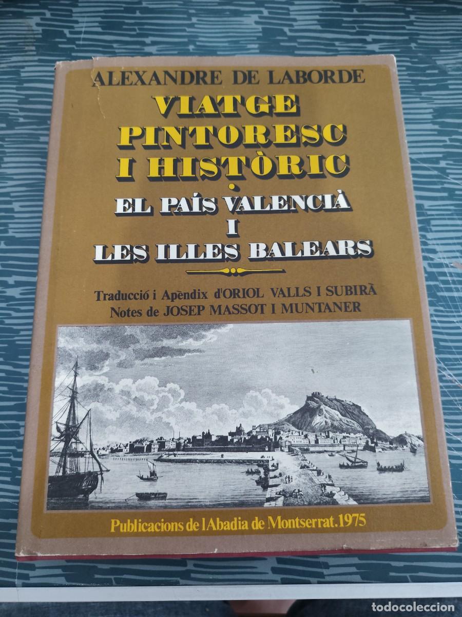 Libros de segunda mano: VIATGES PINTORESC I HISTORIC,EL PAIS VALENCIA I LES ILLES BALEARS,ALEXANDRE DE LABORDE,1975,277 P&Aacute;G.
