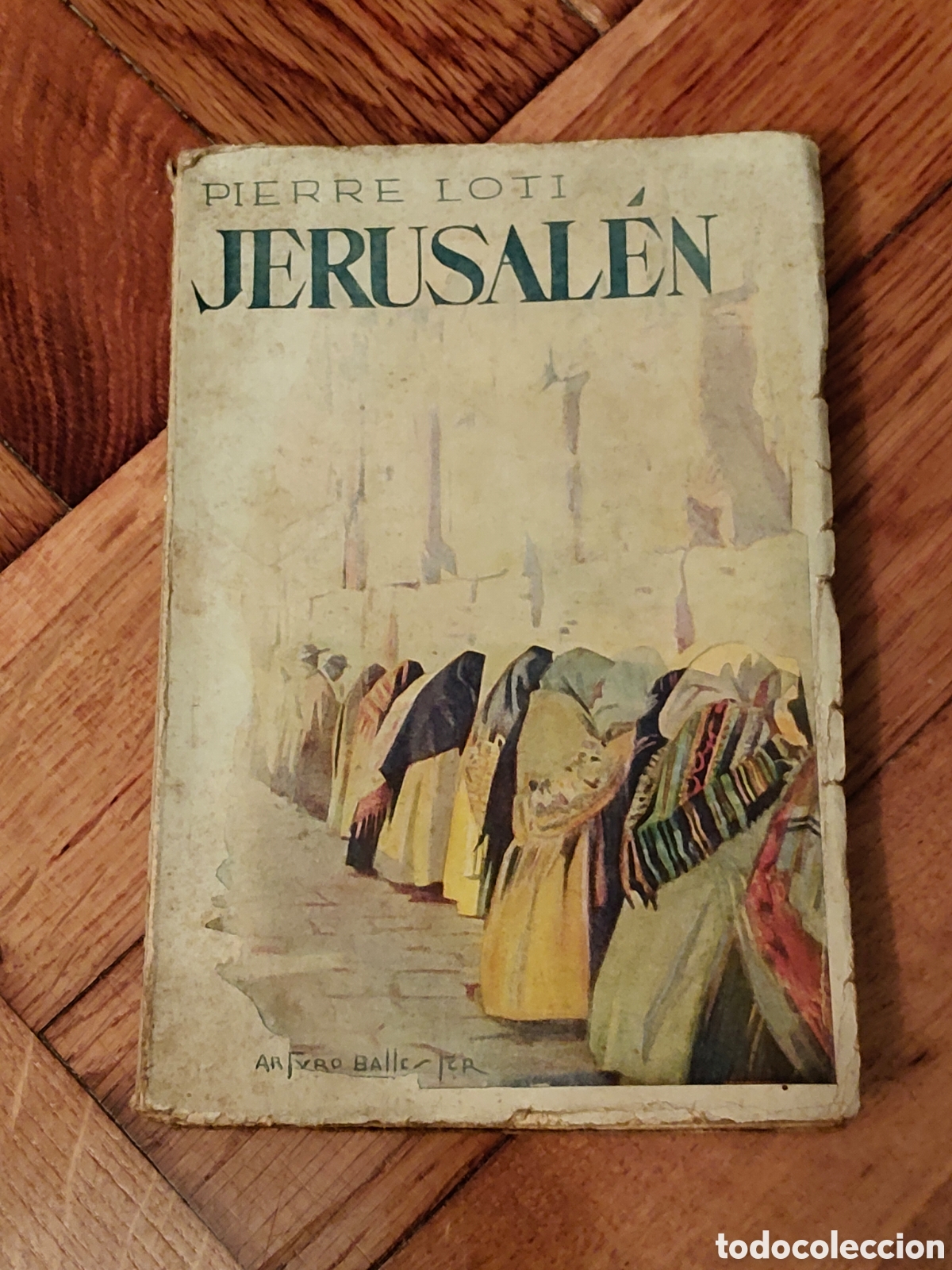 Libros de segunda mano: Jerusal&eacute;n Pierre Loti Arturo Ballester a&ntilde;o 1938 editorial Cervantes