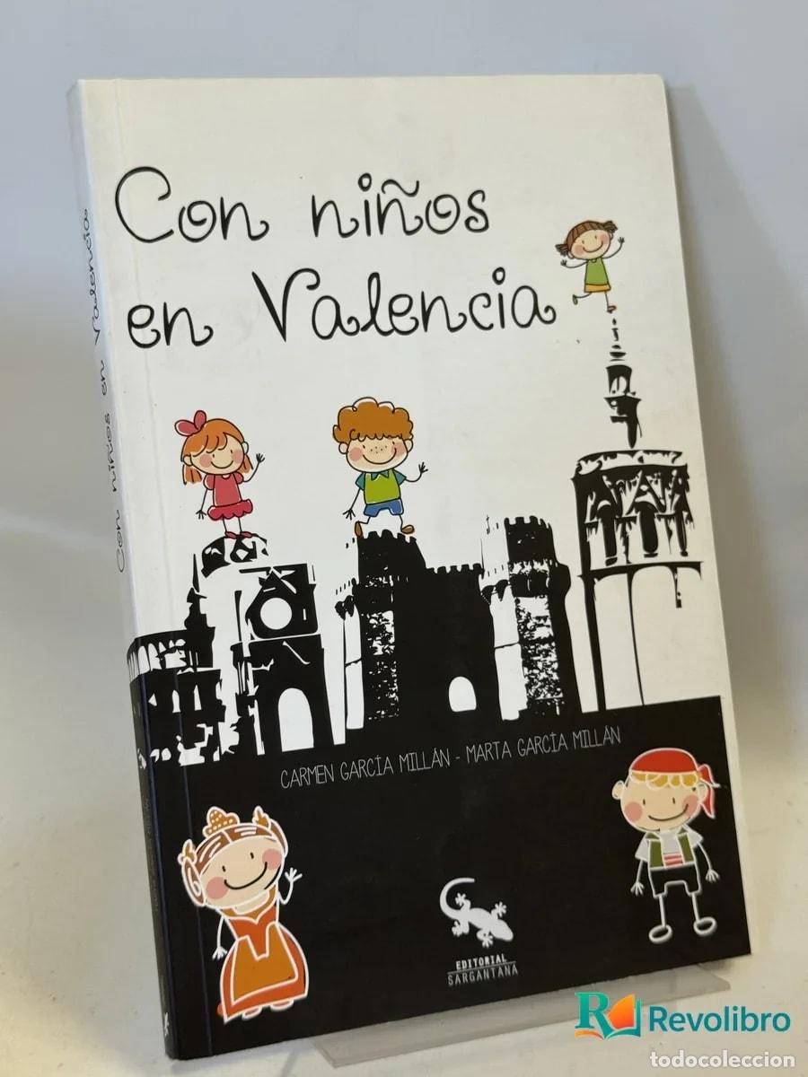 Libros de segunda mano: Con ni&ntilde;os en Valencia - Carmen Garc&iacute;a Mill&aacute;n, Marta Garc&iacute;a Mill&aacute;n