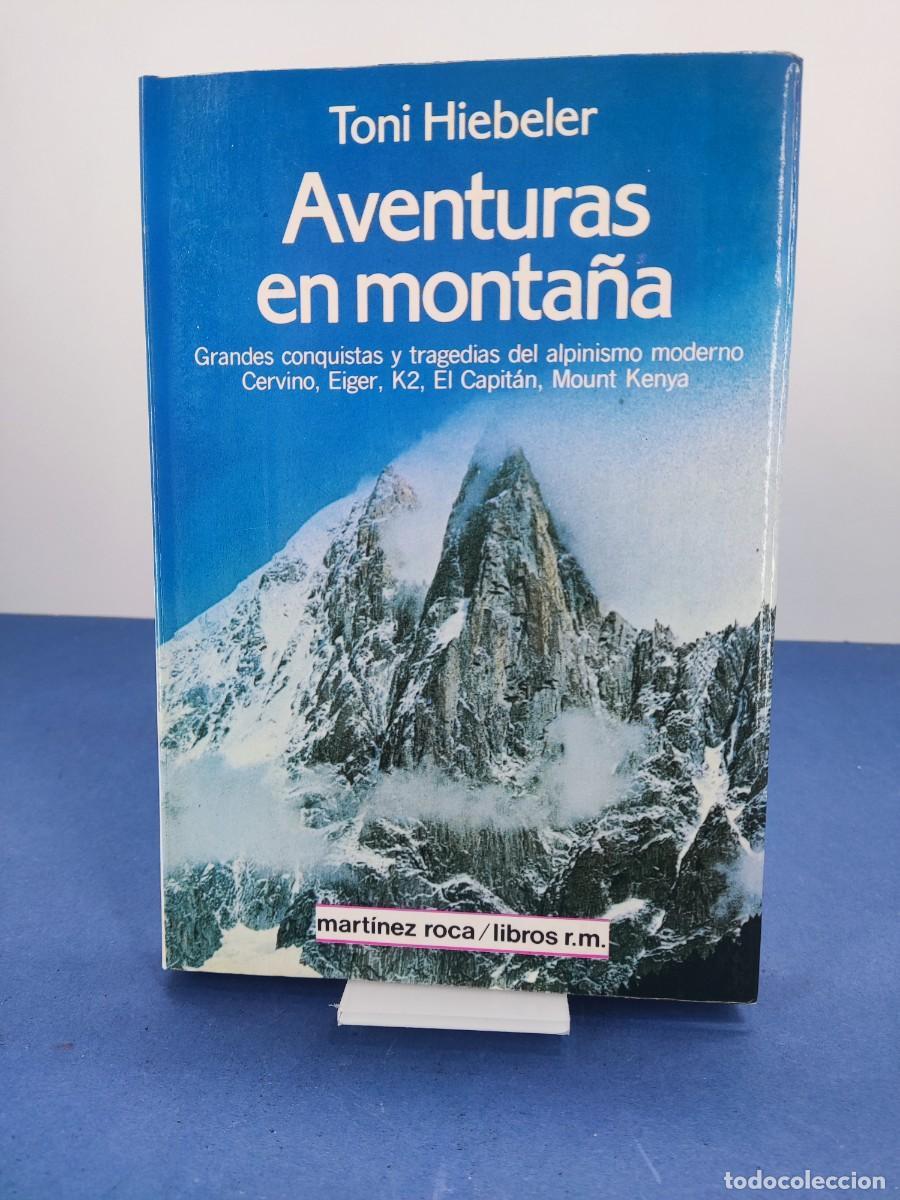 Libros de segunda mano: AVENTURAS EN MONTA&Ntilde;A / TONI HIEBELER / 1983. Mart&iacute;nez Roca-Libros r.m.