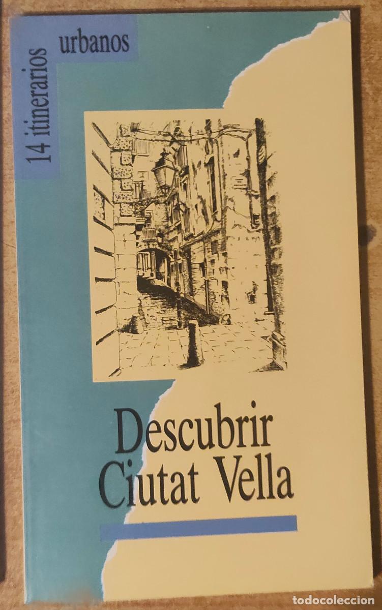 Libros de segunda mano: Descubrir Ciutat Vella Jaume Fabre / J.M. Huertas / Merc&egrave; Tatjer