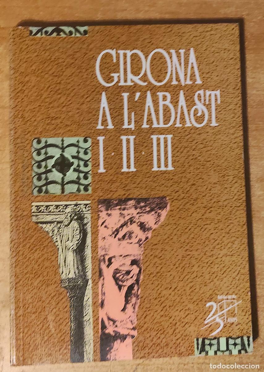 Libros de segunda mano: GIRONA A L'ABAST I. II. III.