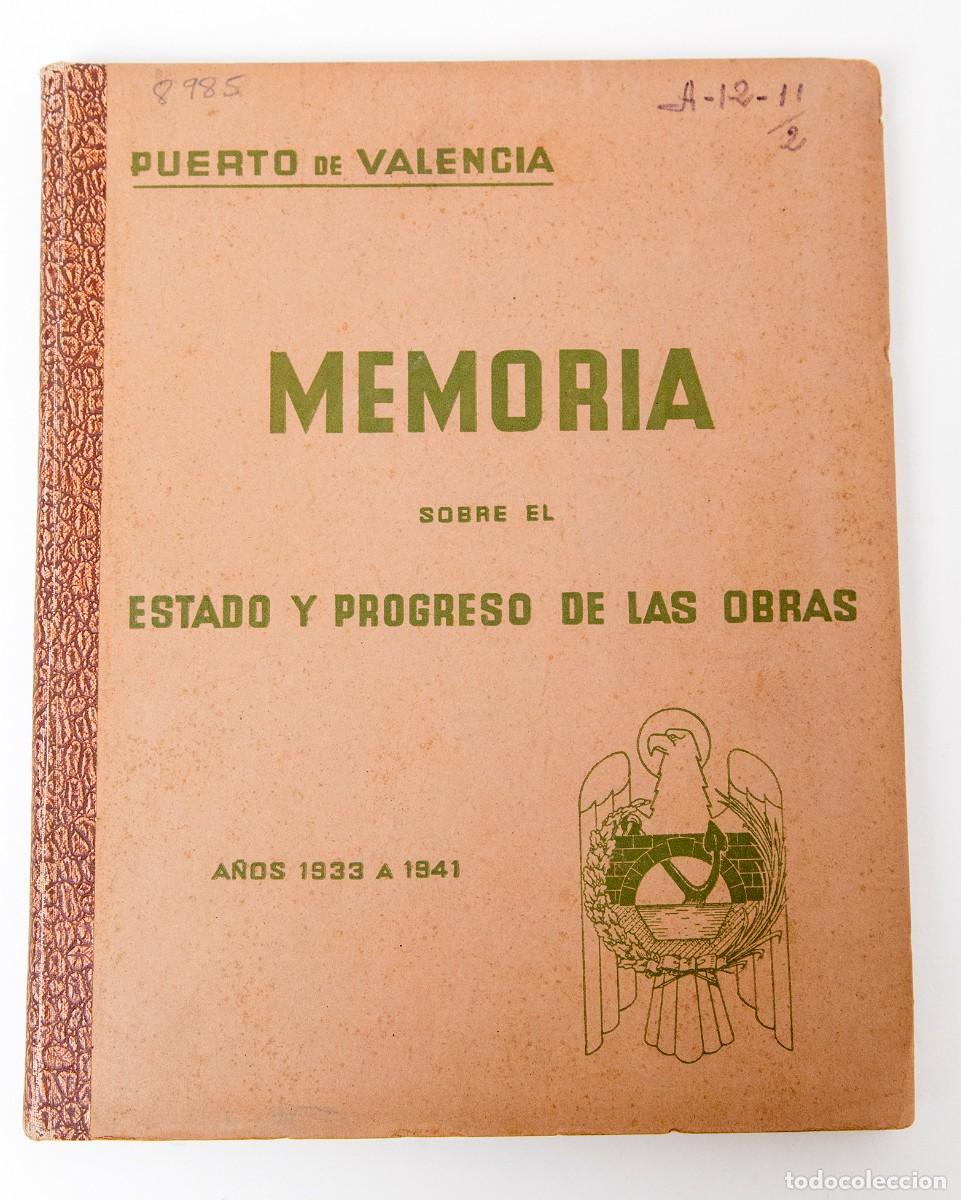 Libros de segunda mano: PUERTO DE VALENCIA - MEMORIA DE ESTADO Y PROGRESO DE LAS OBRAS - 1933 A 1941