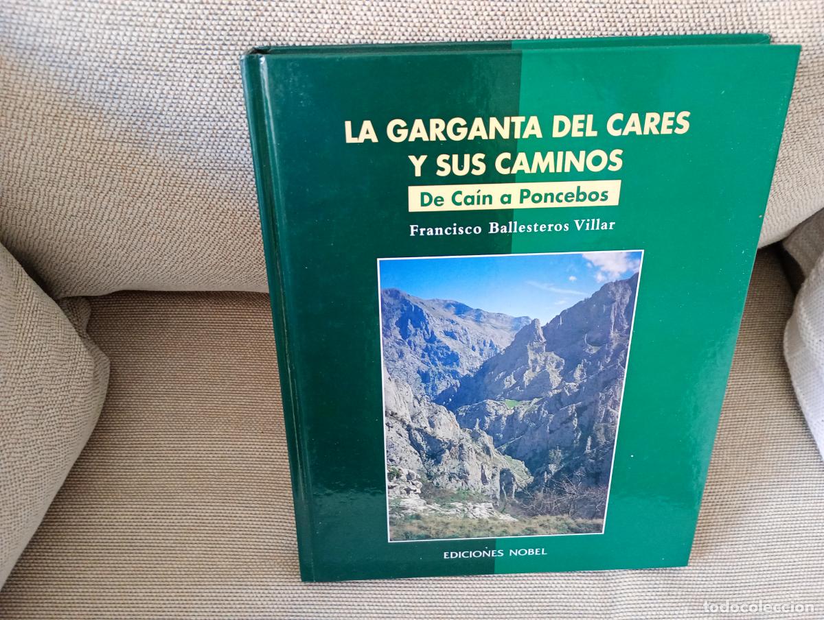 Libros de segunda mano: LA GARGANTA DEL CARES Y SUS CAMINOS DE CAIN A PONCEBOS