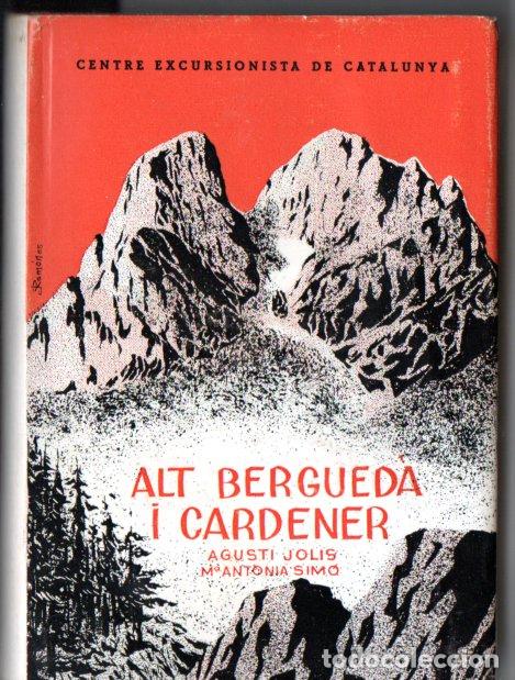 Libros de segunda mano: AGUST&Iacute; JOL&Iacute;S : ALT BERGUED&Aacute; I CARDENER (CEC, 1965) CON TODOS LOS MAPAS