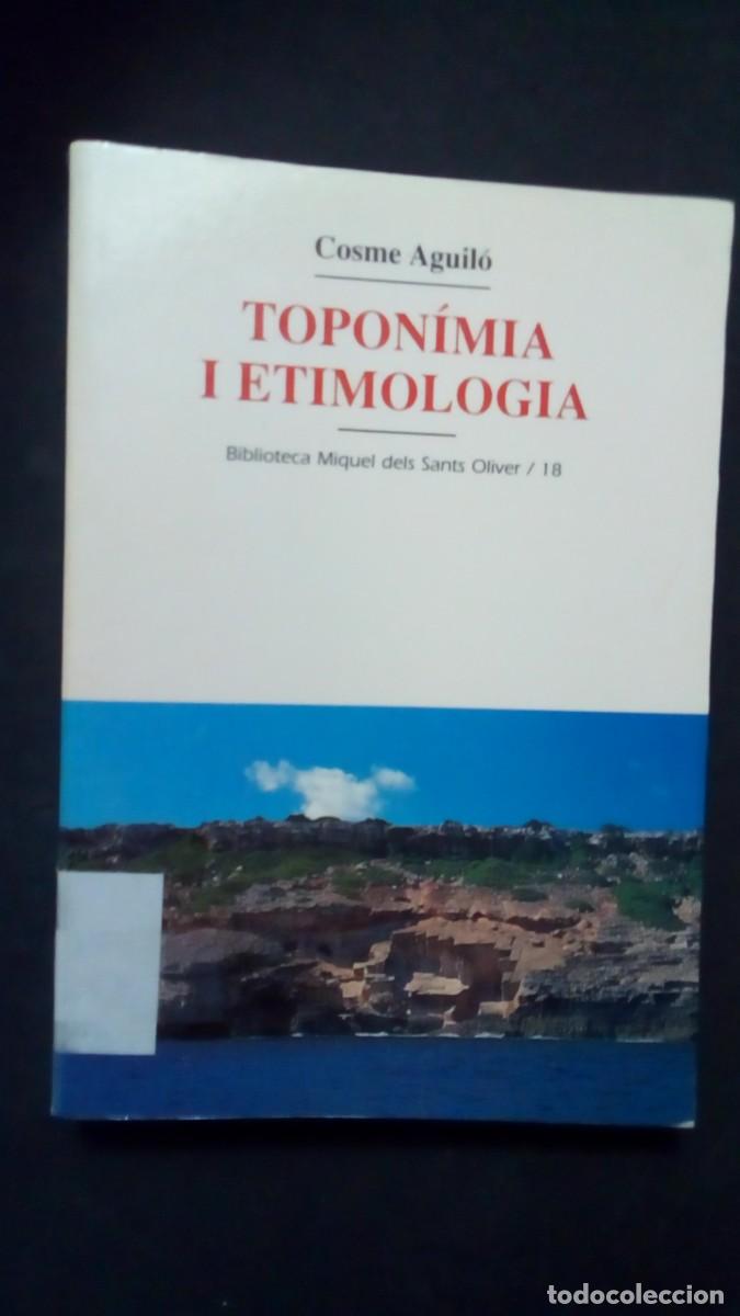 Libros de segunda mano: COSME AGUIL&Oacute;. TOPONIMIA I ETIMOLOGIA. ISLAS BALEARES. VER FOTOGRAF&Iacute;AS Y DESCRIPCI&Oacute;N.