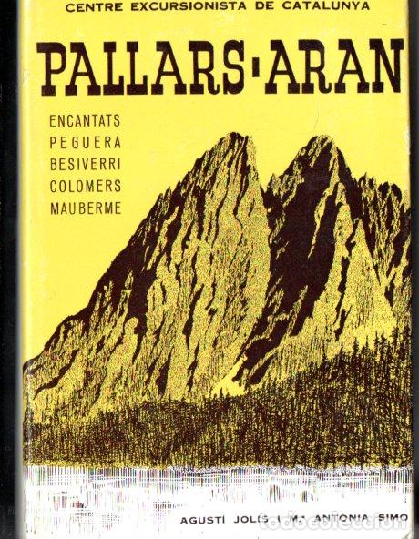 Libros de segunda mano: AGUST&Iacute; JOL&Iacute;S : PALLARS ARAN (CEC, 1971) CON TODOS LOS MAPAS