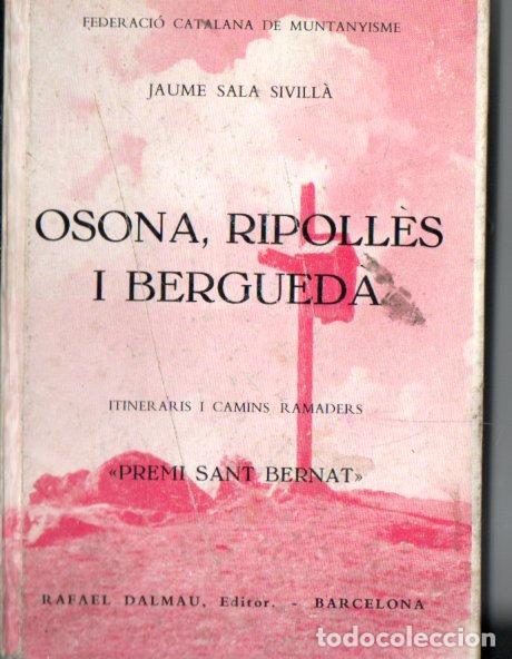 Libros de segunda mano: JAUME SALA SIVILL&Agrave; : OSONA, RIPOLL&Eacute;S, BERGED&Agrave; (DALMAU, 1968) AUT&Oacute;GRAFO