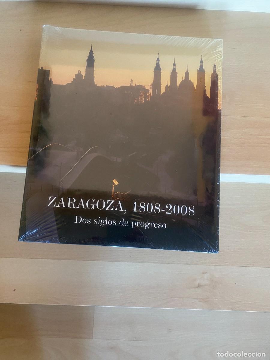 Libros de segunda mano: Zaragoza, 1808-2008, dos siglos de progreso, Lunwerg, nuevo, con retr&aacute;ctil original