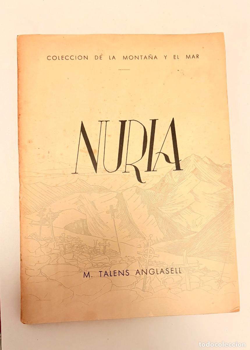 Libros de segunda mano: NURIA - COLECCION DE LA MONTA&Ntilde;A Y EL MAR - M.TALENS ANGLASELL - 1&ordf; EDICION 1944