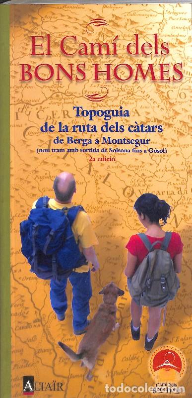 Libros de segunda mano: El Cam&iacute; dels Bons Homes: Topoguia de la Ruta dels Catars de Berga a Montsegur - Varios Autores -