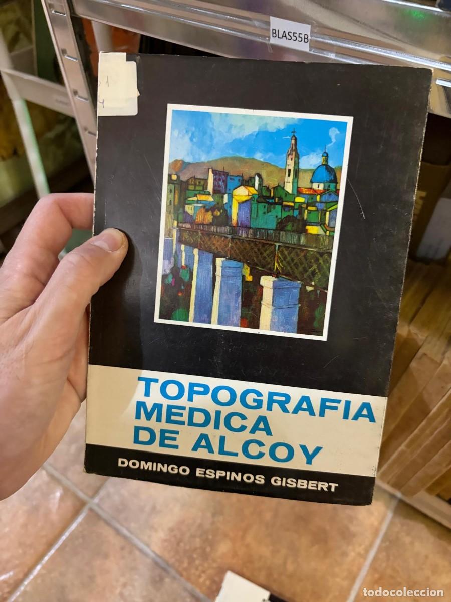 Libros de segunda mano: BLAS55B TOP&Oacute;GRAFIA M&Eacute;DICA DE ALCOY, DOMINGO ESPINOS GISBERT, -