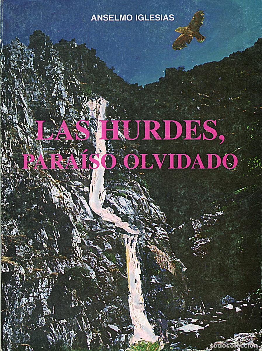 Libros de segunda mano: Las Hurdes. Para&iacute;so Olvidado [Historia veraz de los pueblos hurdanos / Anselmo Iglesias