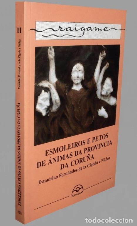 Libri di seconda mano: CORU&Ntilde;A. ESMOLEIROS E PETOS DE ANIMAS. E. FERNANDEZ DE LA CIGO&Ntilde;A. GALICIA.