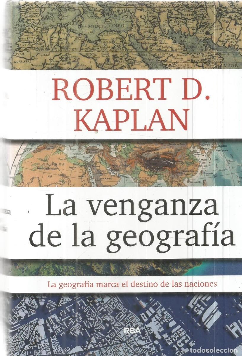 Libros de segunda mano: ROBERT D. KAPLAN. LA VENGANZA DE LA GEOGRAFIA. RBA