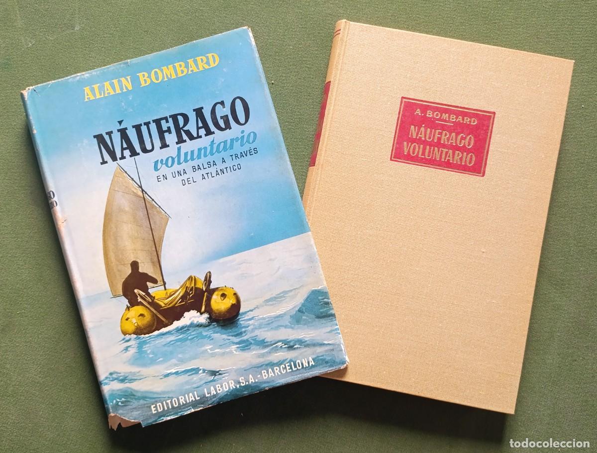 Libros de segunda mano: NAUFRAGO VOLUNTARIO. EN BALSA A TRAV&Eacute;S DEL ATL&Aacute;NTICO - ALAIN BOMBARD - EDITORIAL LABOR - 1966 - D20